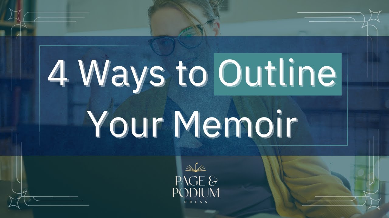4 Memoir Outlining Techniques for Your Writing Journey