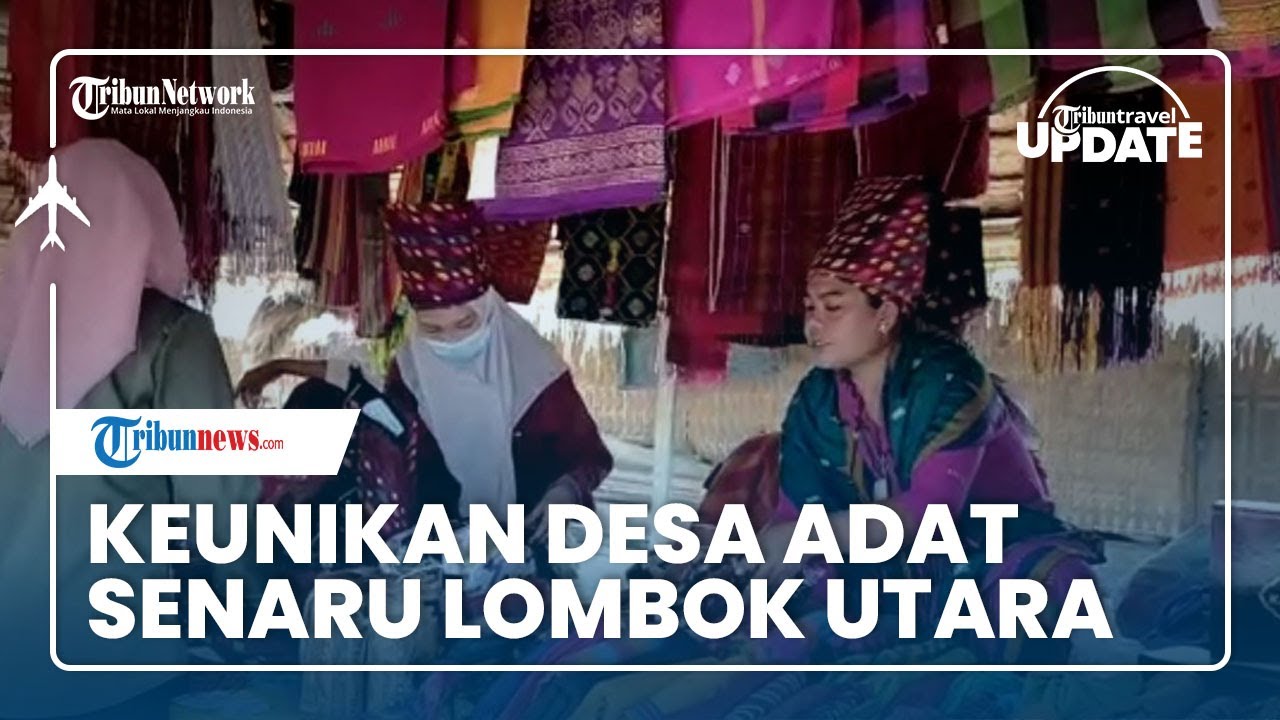 Lihat Indahnya Desa Adat Senau di Lombok, Unik dengan Terjanganya Adat hingga Tradisi Nenek Moyang