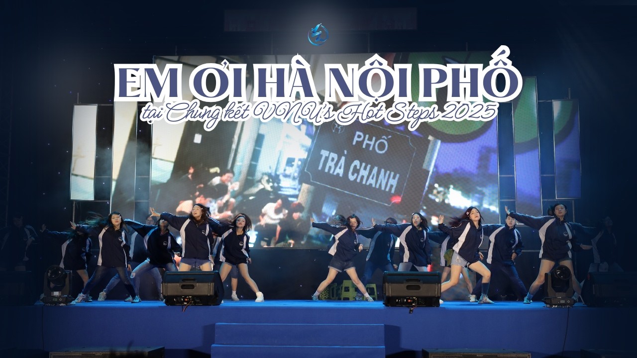 GIẢI NHÌ VNU’S HOT STEPS 2025 VỚI TIẾT MỤC EM ƠI HÀ NỘI PHỐ | THE LOSSLESS