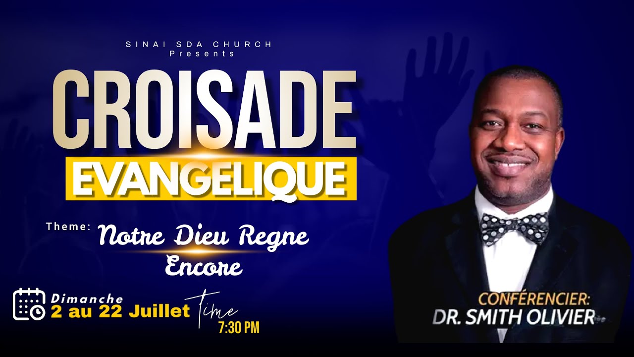 Croisade Évangélique | Première Soirée | 07.02.2023 | Pasteur Smith Olivier | Sinai SDA Church