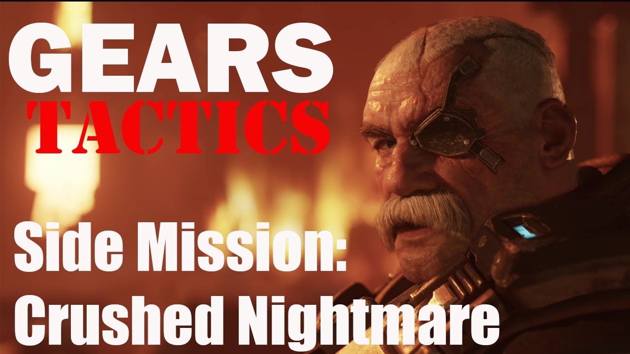 Gears Tactics - Full Game Playthrough by Mouth with a Quadstick &ndash; Side Mission: Crushed Nightmare