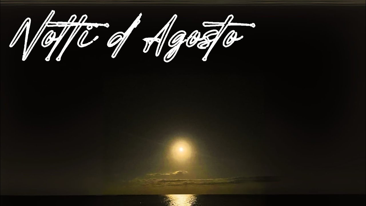 Notti d'agosto (Official Video)