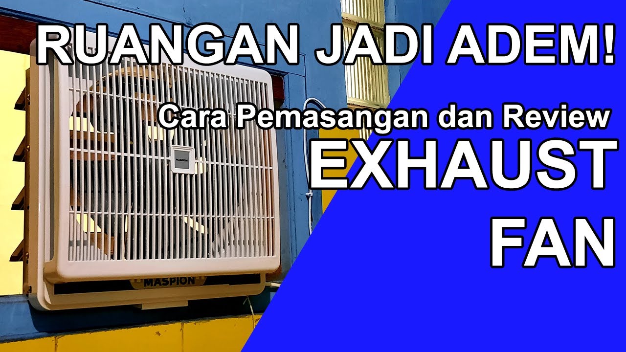 Review dan Cara Pemasangan Exhaust Fan Dinding MASPION MV-300 NEX