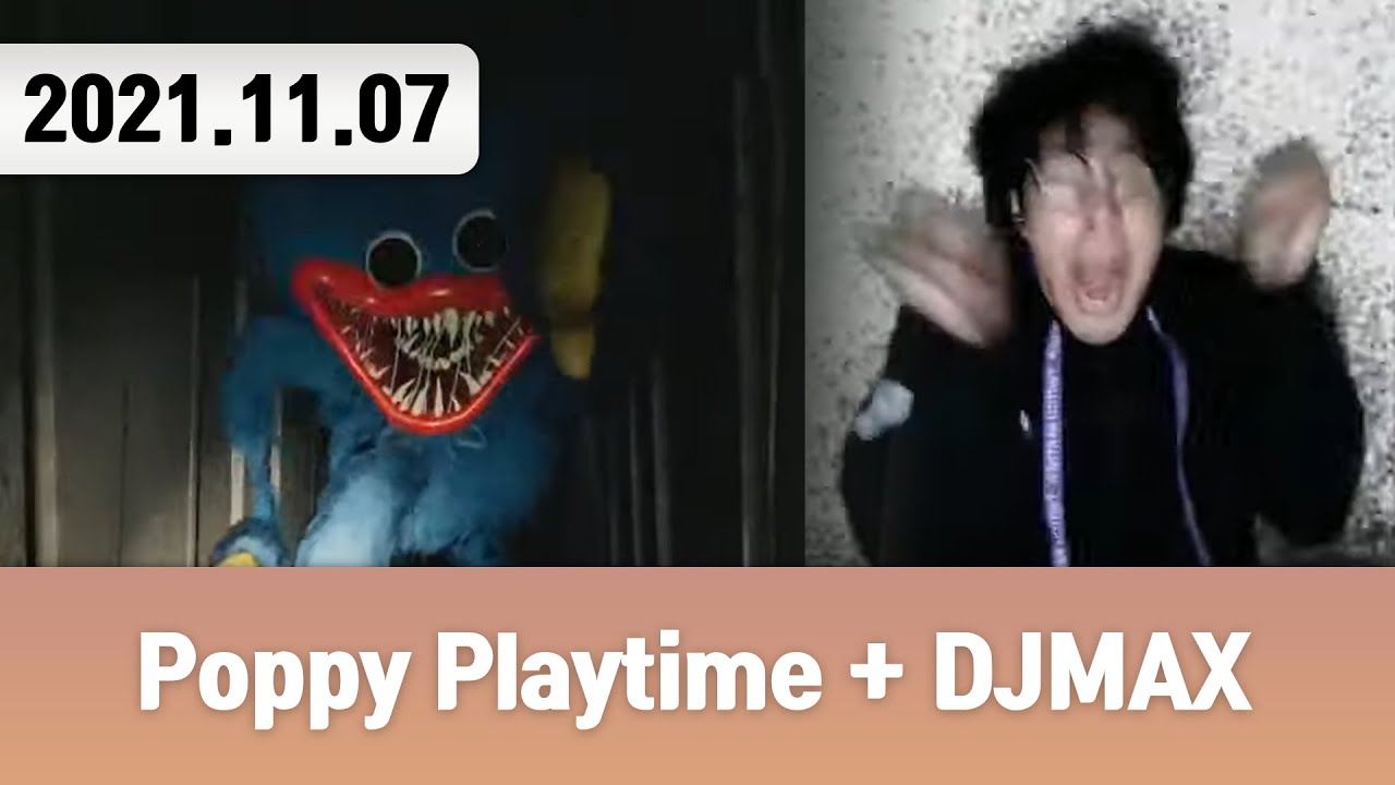 20211107 | Poppy Playtime + DJMAX