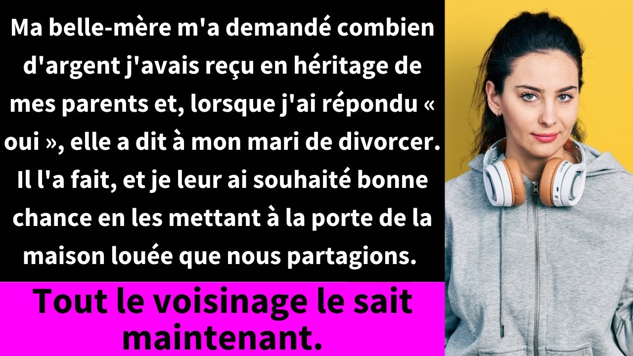 Ma belle-mère m'a demandé combien d'argent j'avais reçu en héritage de mes parents et,