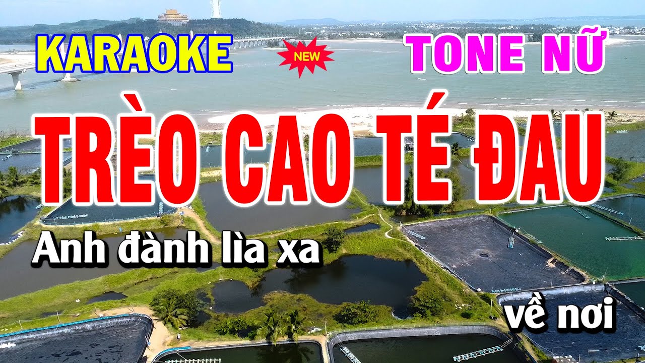 🎤 Trèo Cao Té Đau - Karaoke Tone Nữ | Beat Hay 🎶 | Bạch Duy Sơn