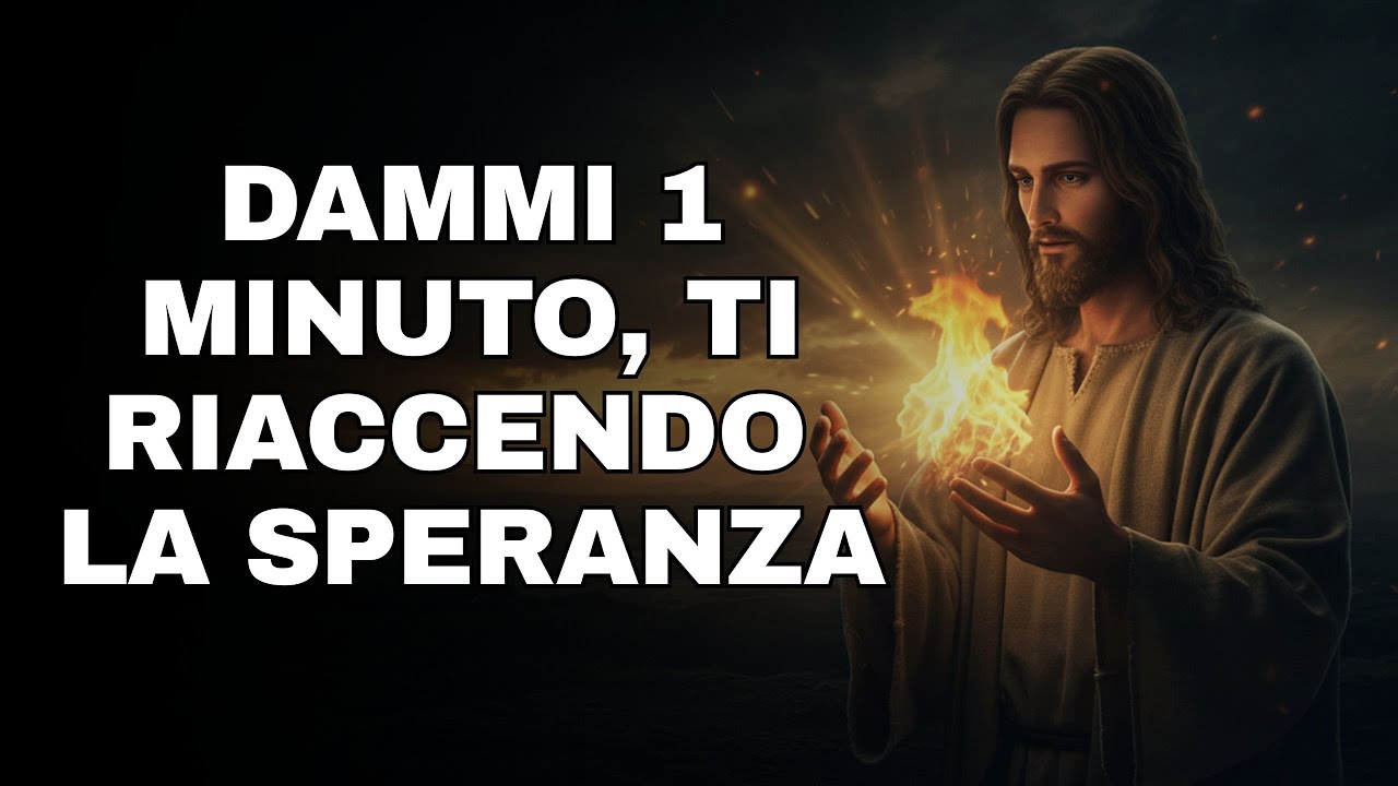 DAMMI 1 MINUTO, TI RIACCENDO LA SPERANZA