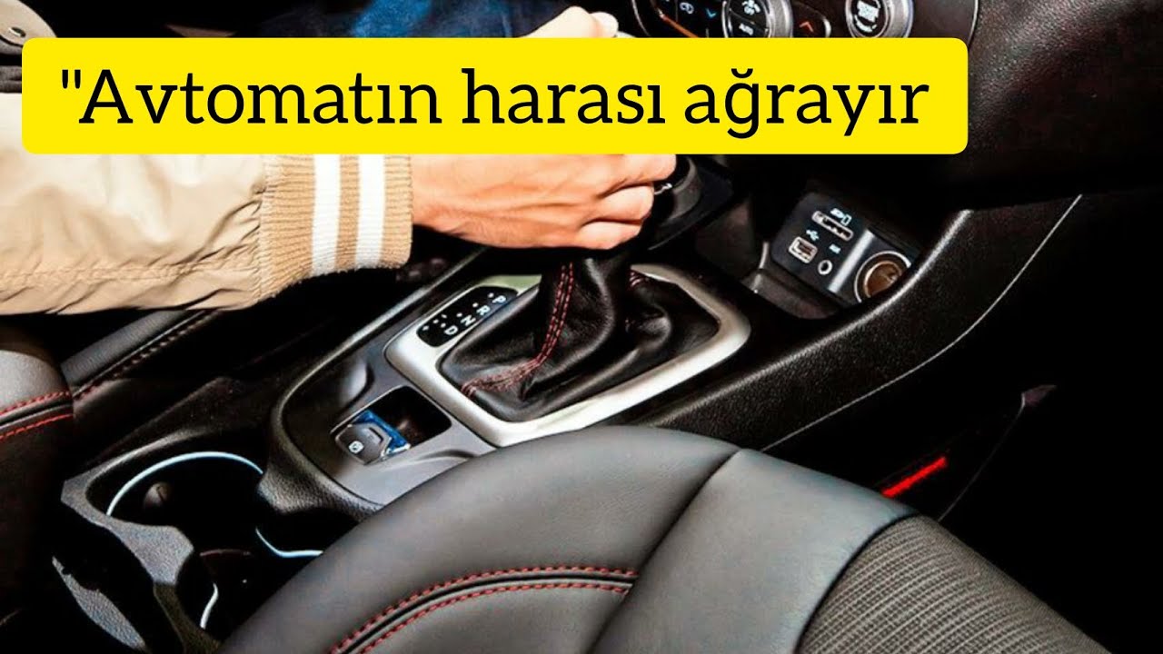 Avtomat sürət qutusunun nasazlıqları haqqıda | təqribi bilmək olar