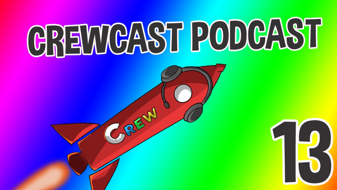 Turn Ons and Turn Offs! The CrewCast #13 (Podcast)