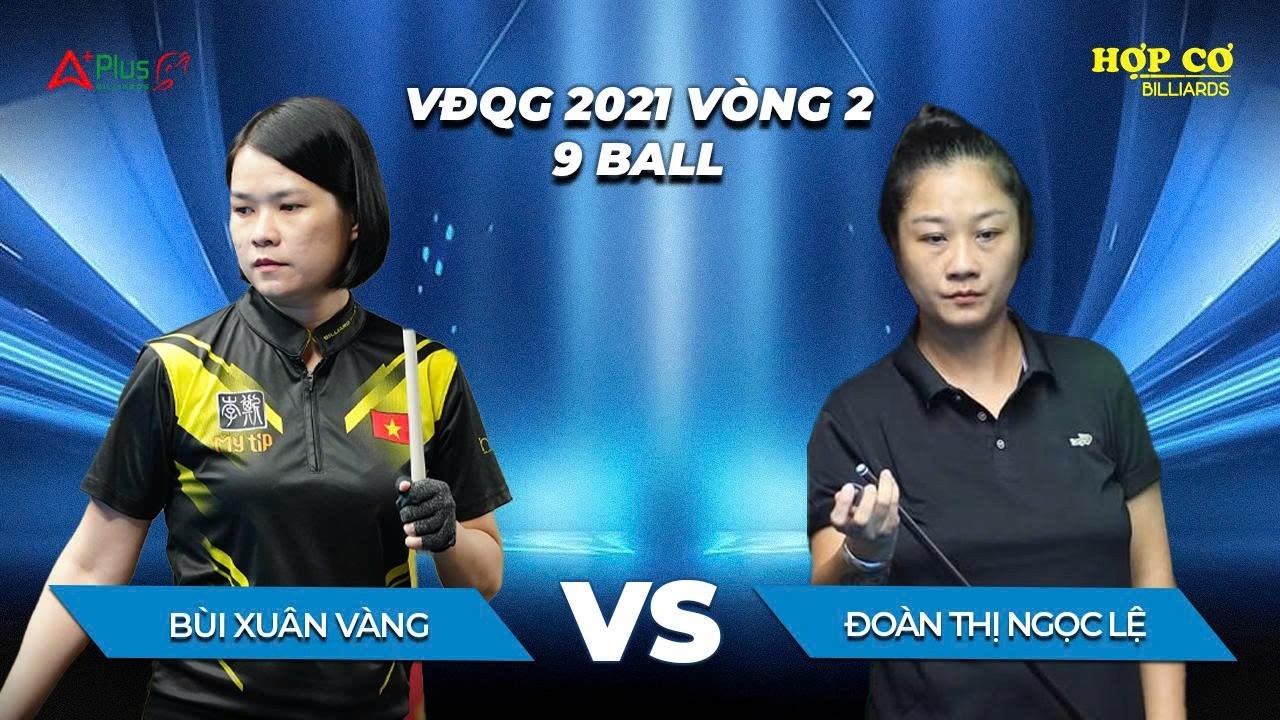 Bùi Xuân Vàng - Đoàn Thị Ngọc Lệ | Vòng 2 Giải VĐQG 2021 | 9 Ball | Hợp Cơ Billiards