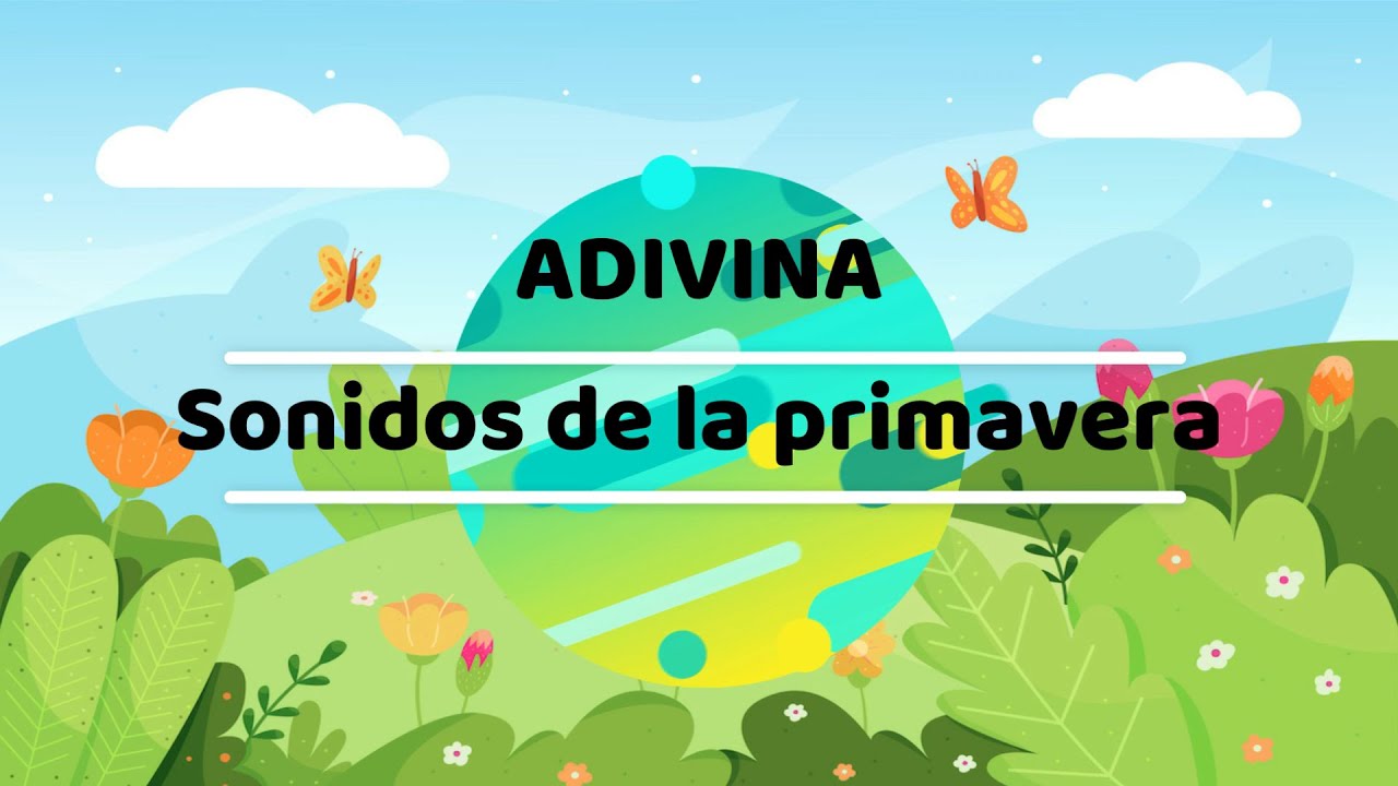 ADIVINA SONIDOS DE LA PRIMAVERA
