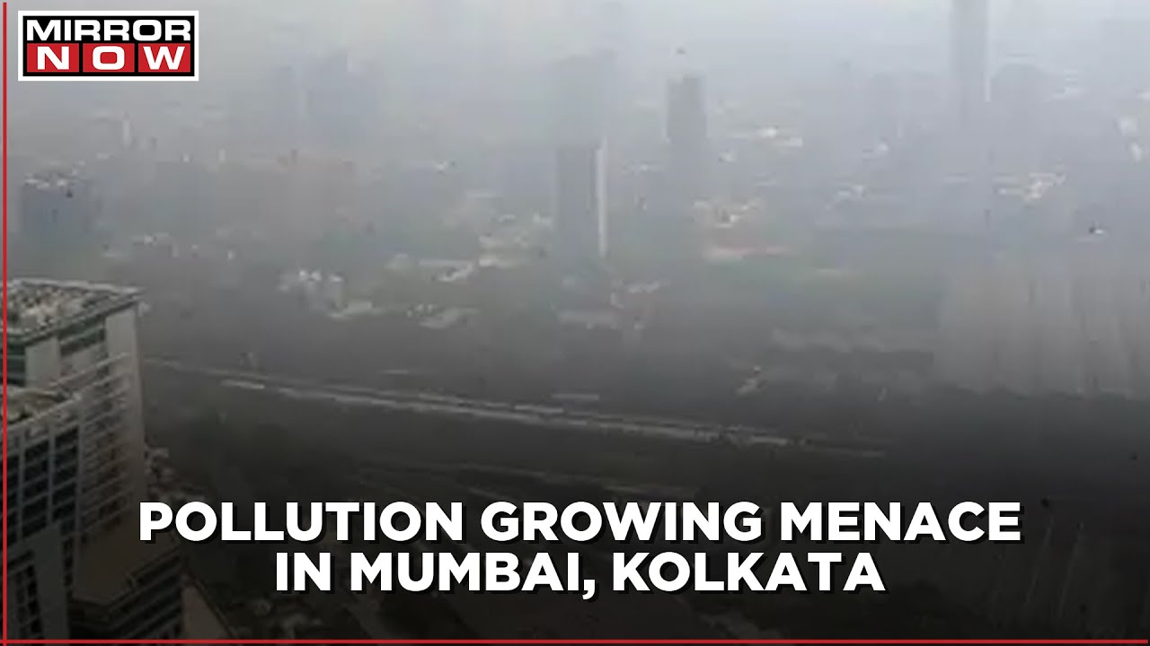 Metros Like Mumbai, Kolkata in Poor Air Quality, Delhi Remains In Very Poor Category