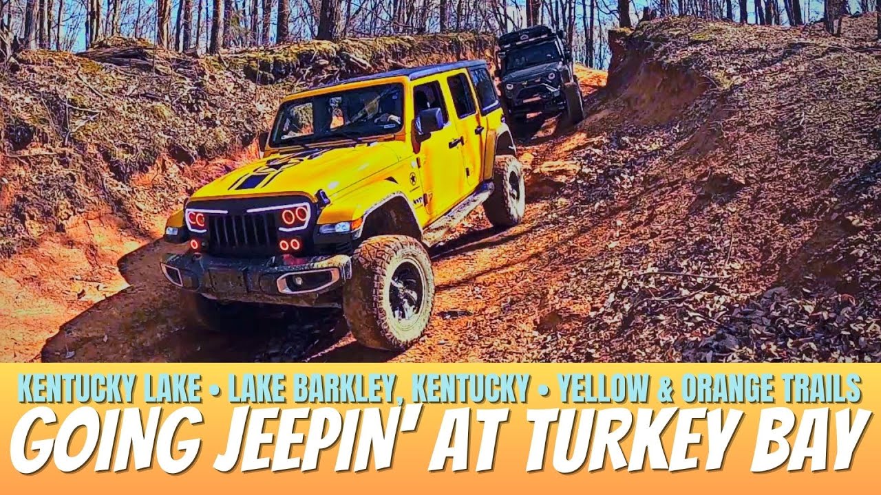 WE HIT THE TRAILS! Going Jeepin' at Turkey Bay; Lake Barkley, Kentucky