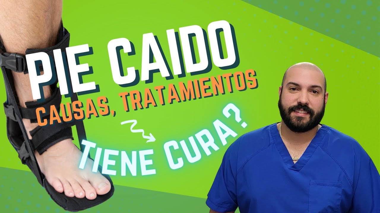 El Pie Caido Tiene Cura | Causas y Posibles Tratamientos