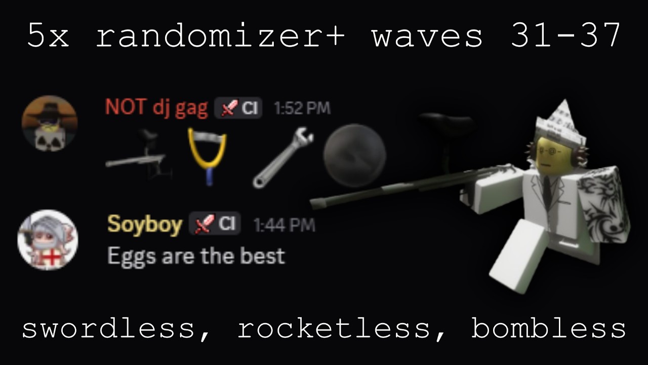 5X Randomizer+ Wave 31-37 | Swordless, Rocketless, Bombless