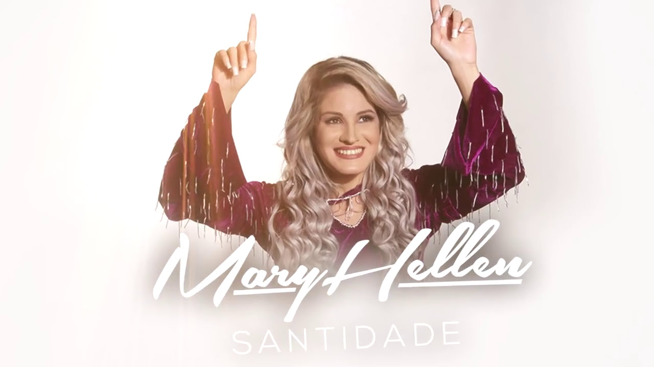 Santidade - Mary Hellen Bitencourt - Com Letra [MusicLetra ® Oficial]