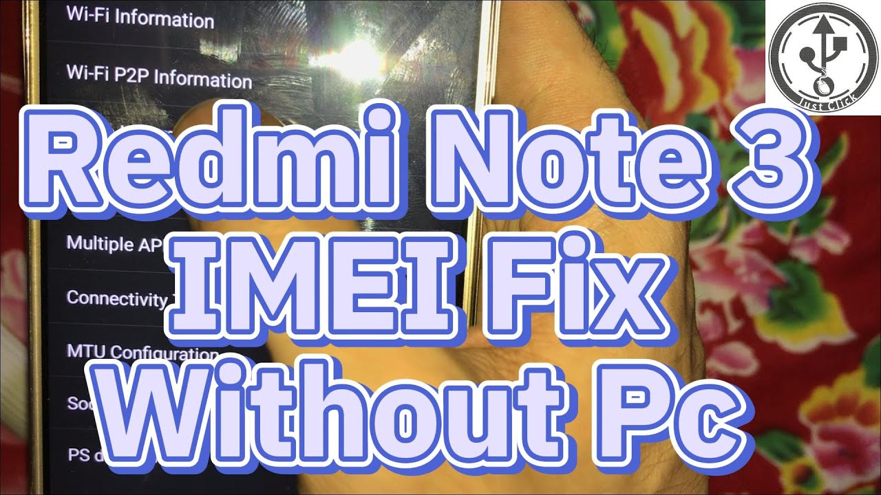 Redmi Note 3 IMEI Fix Without Pc