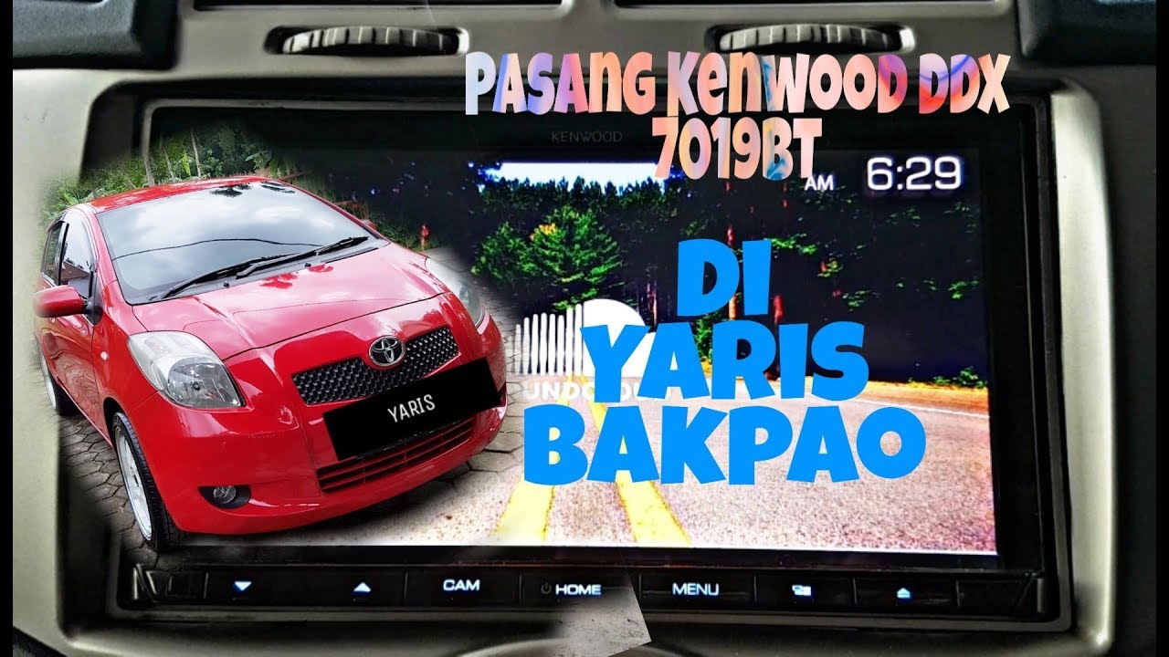 Ganti Head Unit Yaris Bakpao dengan Kenwood Ddx 7019BT