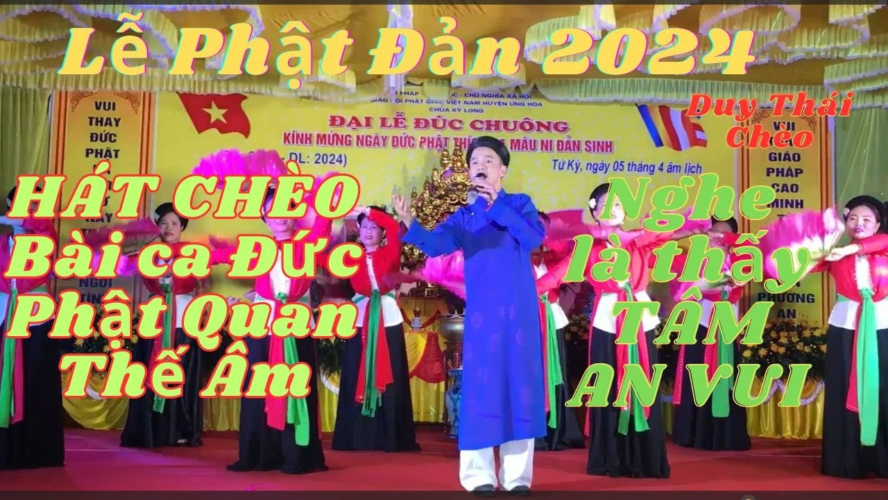 Hát chèo Lễ Phật Đản Sinh Hay Nhất 2024_Bài Ca Đức Phật Quan Thế Âm Duy Thái II Duy Thái Chèo