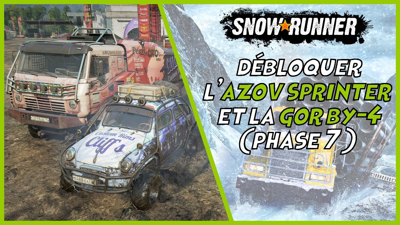 D&eacute;bloquer les 2 v&eacute;hicules de la saison 7 (Gor by-4 / Azov Sprinter) - Snowrunner FR Serie X