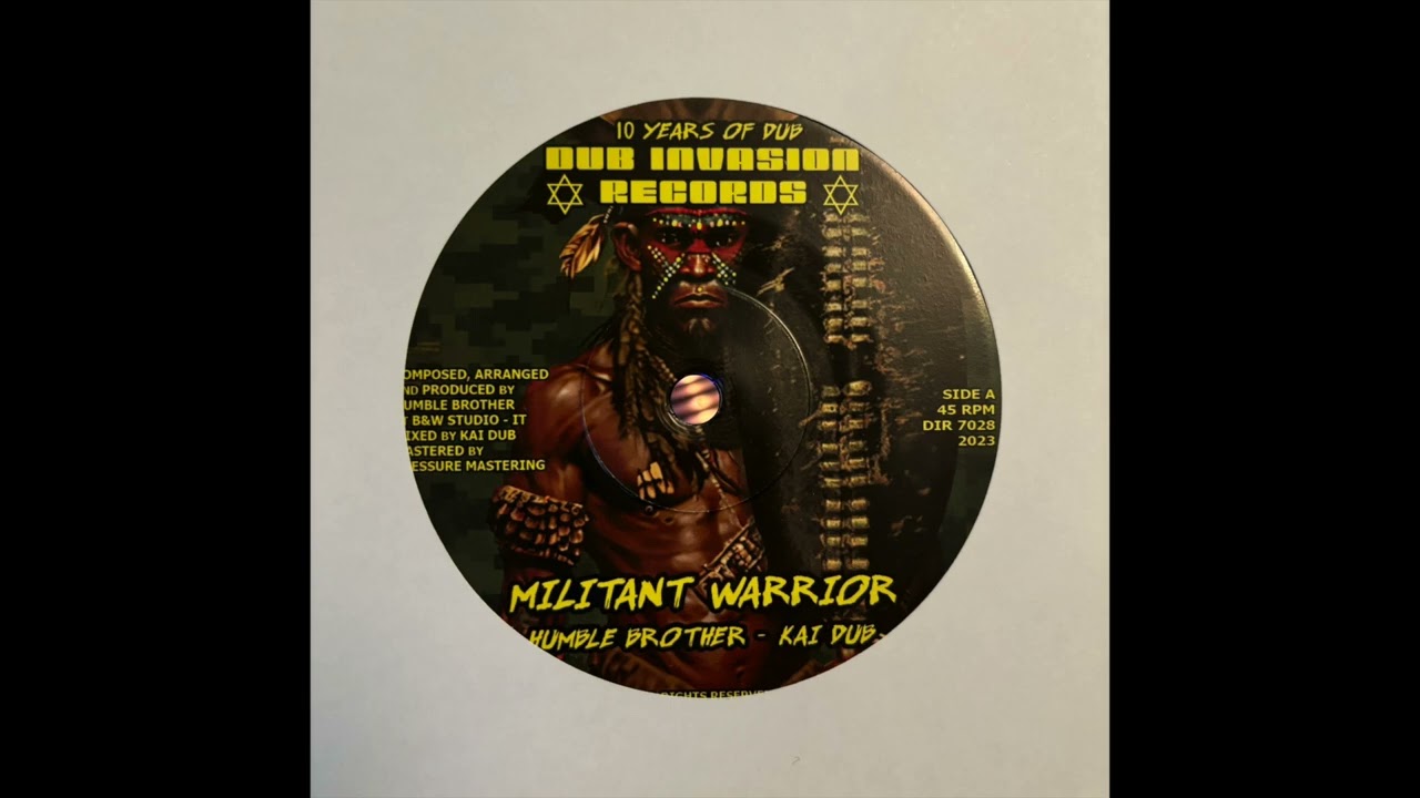Militant Warrior - Humble Brother - Kai Dub - Dub Invasion Records DIR7028
