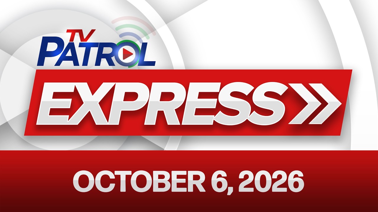 TV Patrol Express | October 6, 2026
