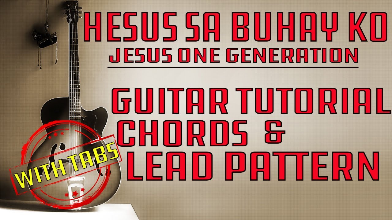 (WITH TABS!) HESUS SA BUHAY KO - JESUS ONE GENERATION GUITAR TUTORIAL | LEAD PATTERN
