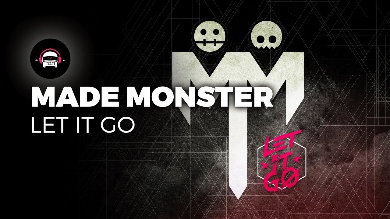 Made Monster - Let It Go | Ninety9Lives release