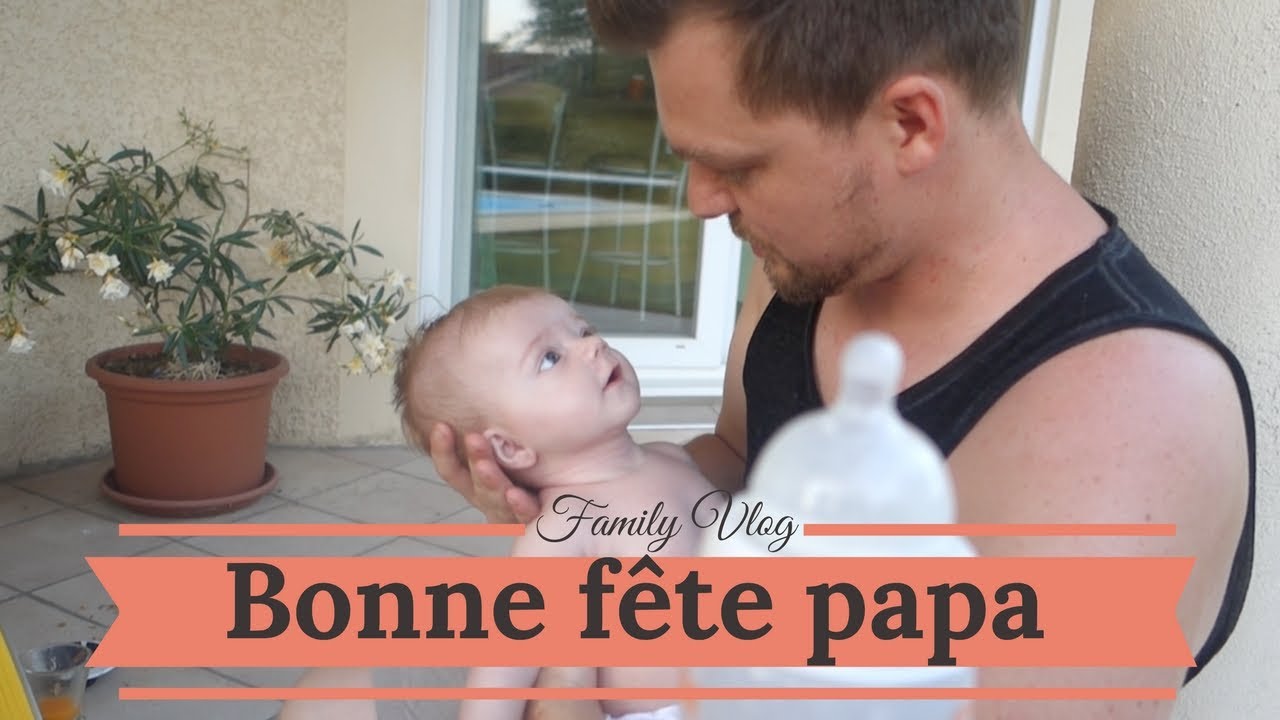 Bonne fete papa - Vlog famille 18.06