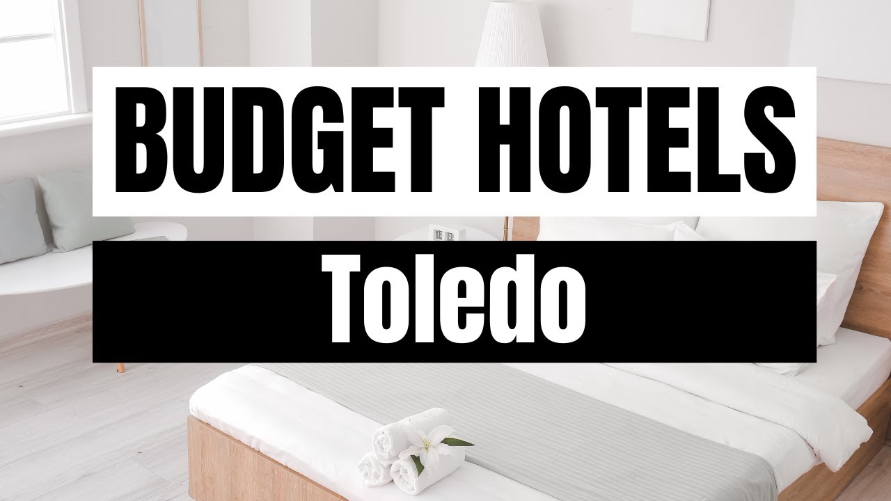 Best Budget Hotels in Toledo