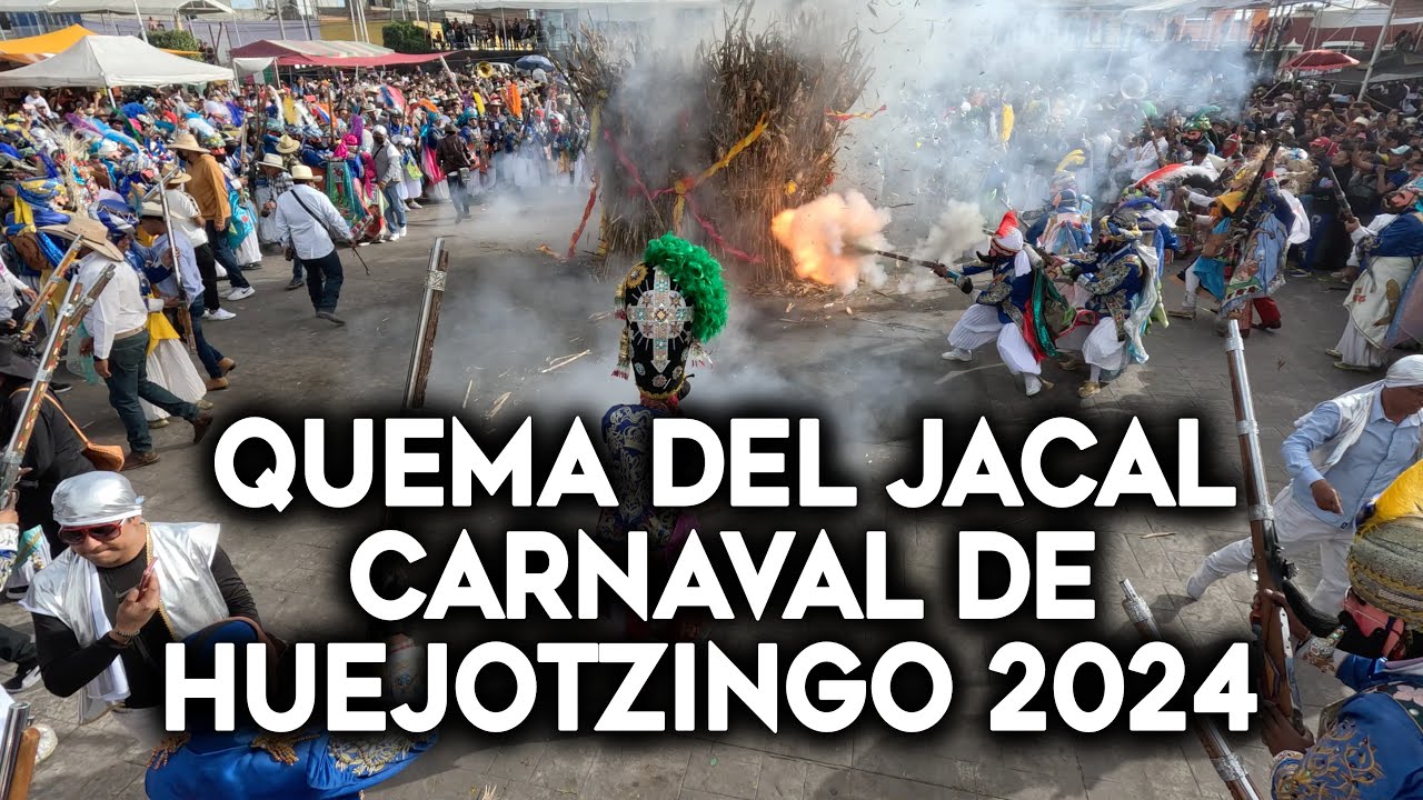 Quema del jacal Carnaval de Huejotzingo 2024