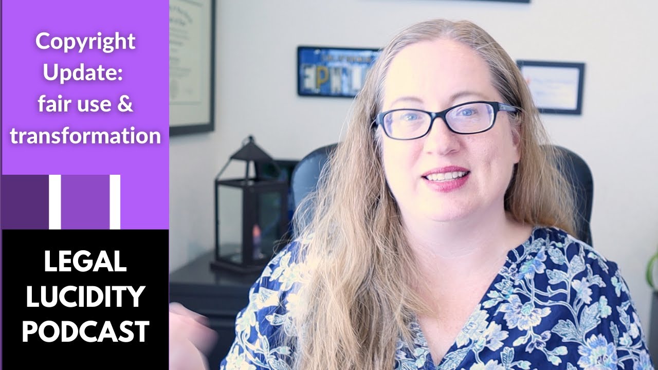 What is Copyrightable, What is Fair Use, How Much Transformation is Enough? | Legal Lucidity Podcast