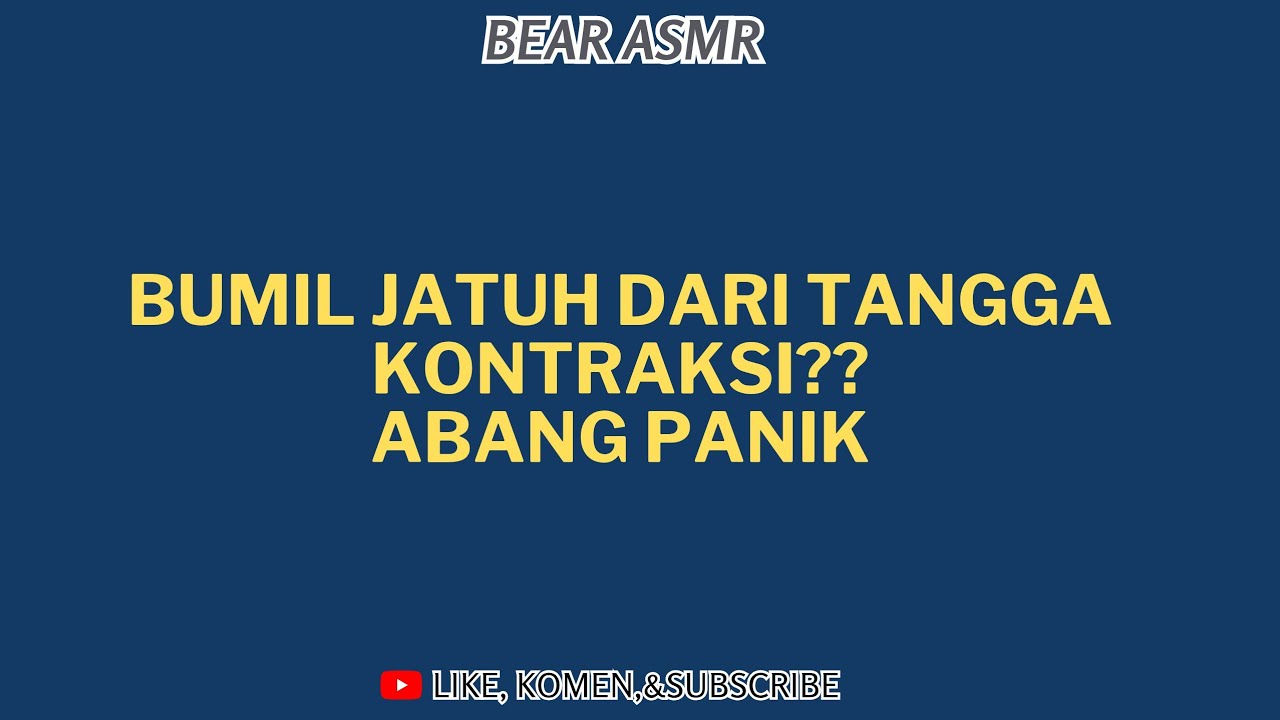 ASMR HUSBAND ROLEPLAY INDONESIA|BUNIL JATUH DARI TANGGA KONTRAKSI ⁉️ABANG PANIK⁉️