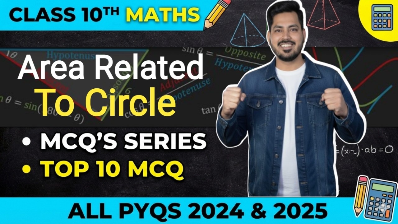 Class 10 Maths: Area Related to Circles | Top 10 MCQs & 2024-25 PYQs 🎯