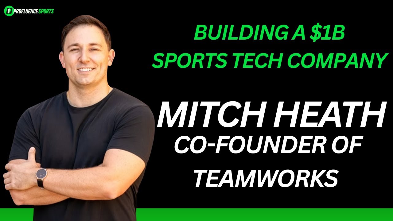 Mitch Heath, Co-Founder of Teamworks - Building a $1B sports tech company