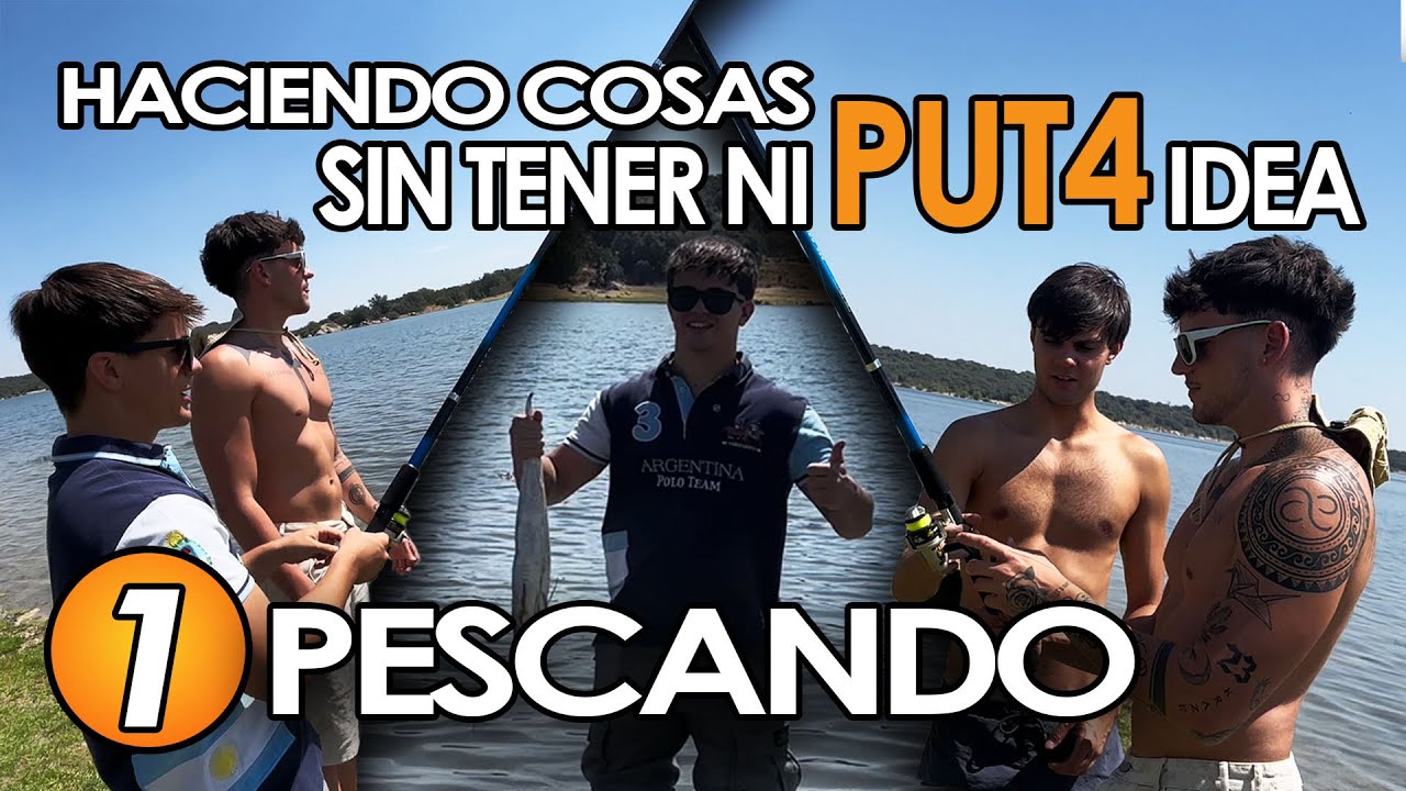 🐡PESCANDO sin tener ni PUT4 idea 🎣 -  #1 HACIENDO COSAS SIN TENER NI PUT4 IDEA / Los papis