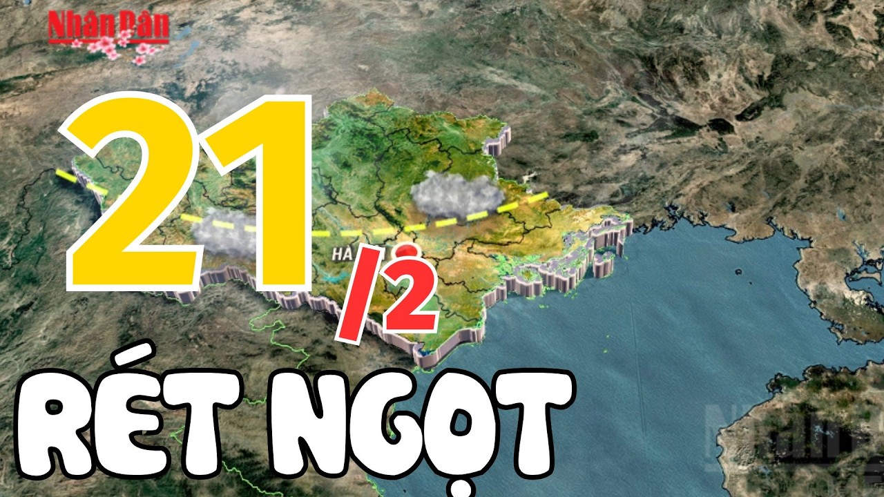 Dự báo thời tiết tối nay và ngày mai 21/2 | Dự báo thời tiết đêm nay mới nhất | Báo Nhân Dân