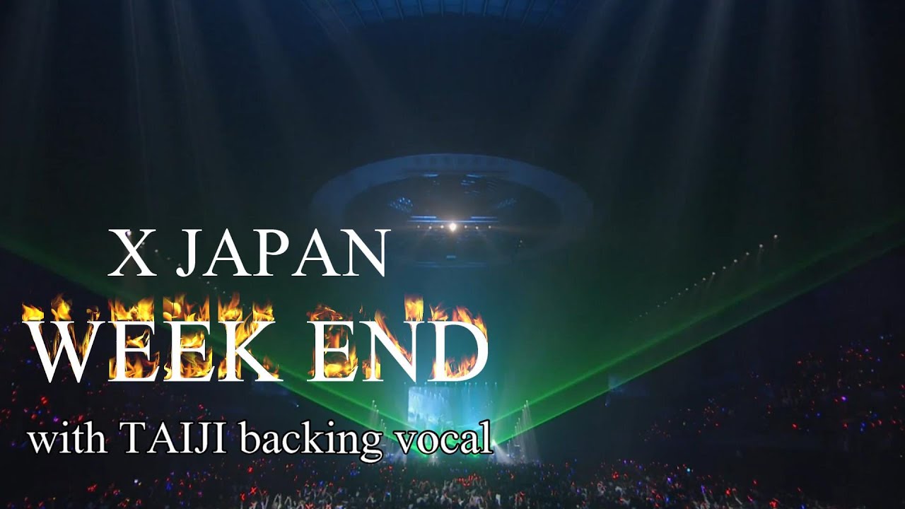 X Japan - Week End '95 ver（with TAIJI's backing vocal ）歌詞付き