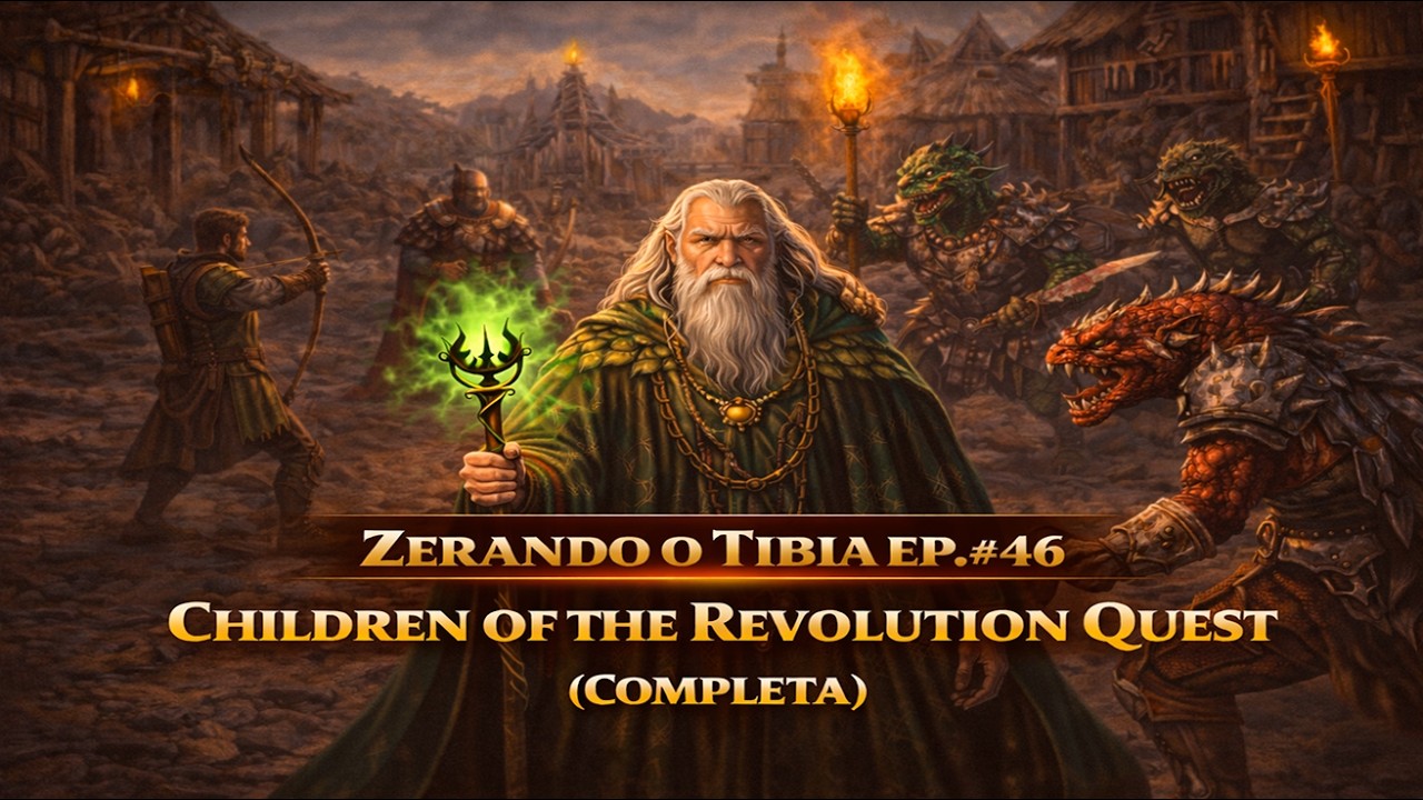 ZERANDO O TIBIA EP. #46 | CHILDREN OF THE REVOLUTION QUEST (COMPLETA)