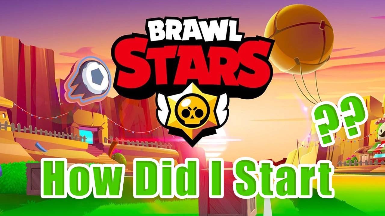 ?Brawl Stars | How did I start