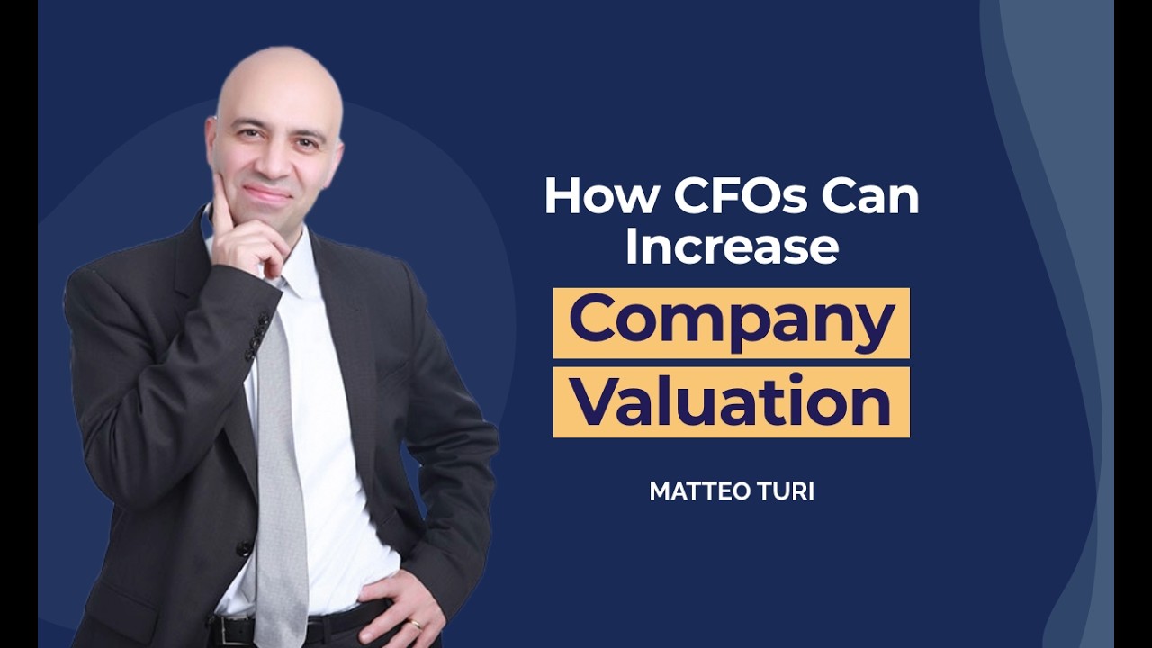 How CFOs Can Increase Company Valuation, Matteo Turi