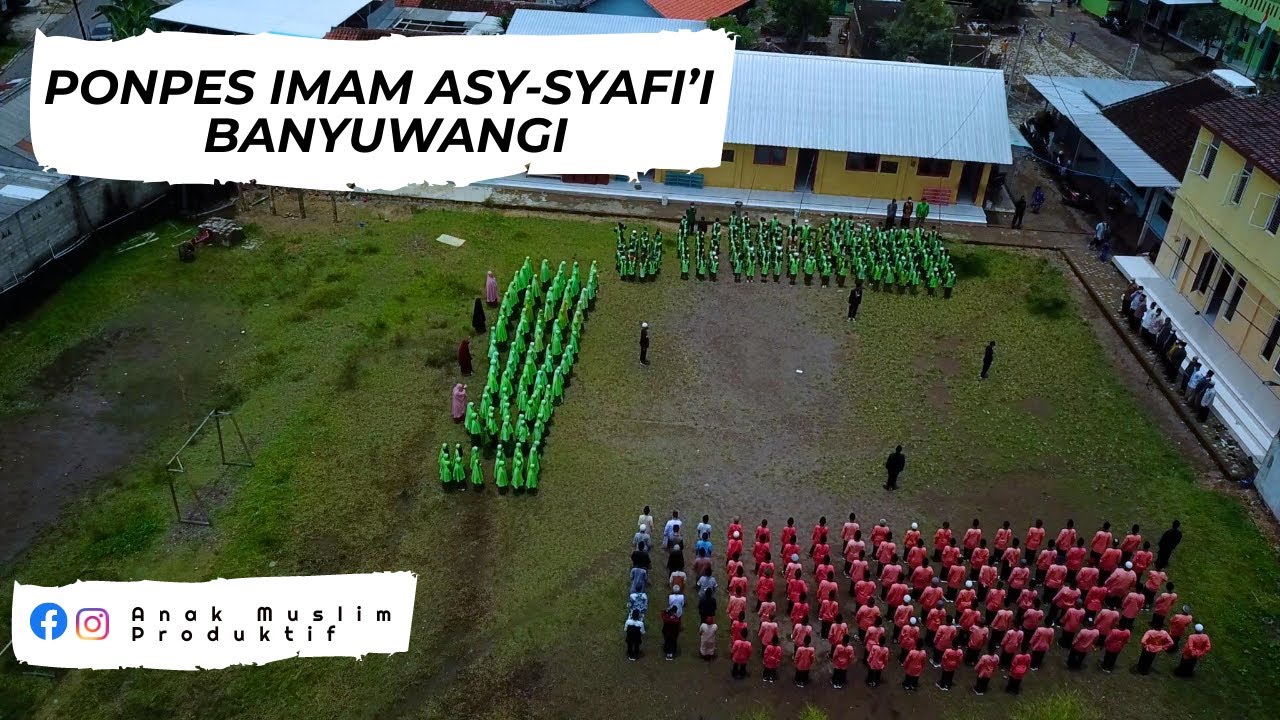 PROFIL TERBARU PONPES IMAM ASY-SYAFI’I BANYUWANGI