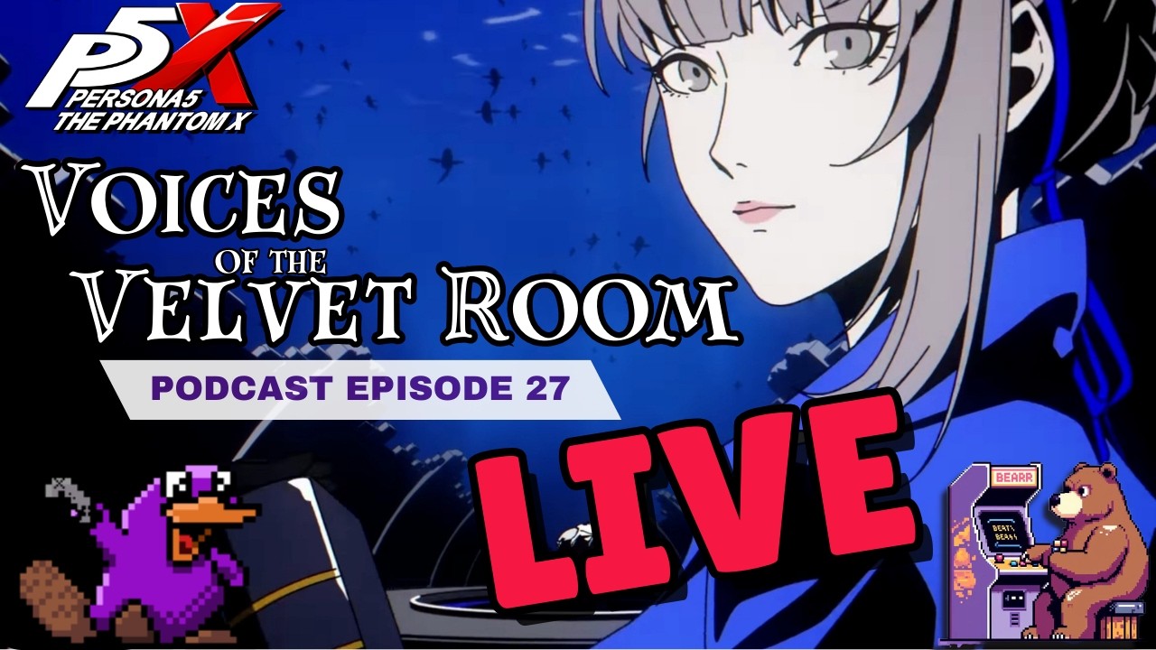 Voices of the Velvet Room Podcast Ep. 27 Live!