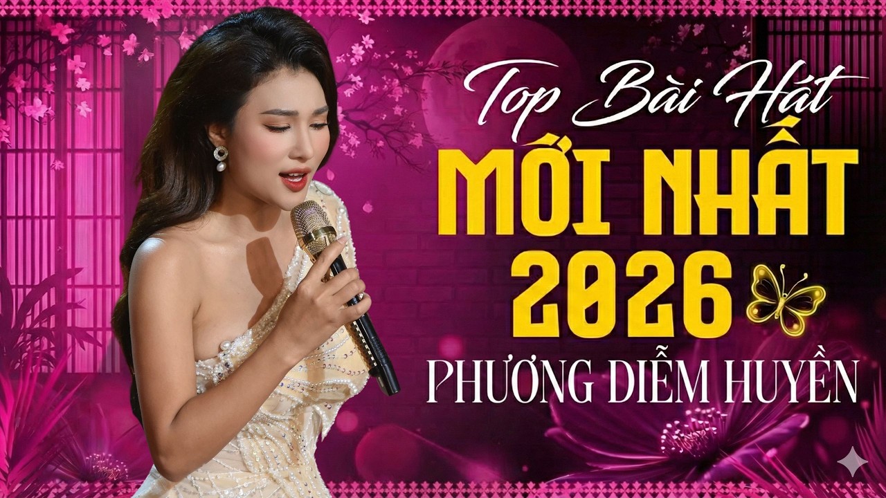 Phương Diễm Huyền - Top Bài Hát Mới Nhất 2026 | Tiếng Hát Quá Cuốn Hút Diễm Huyền Làm Say Đắm