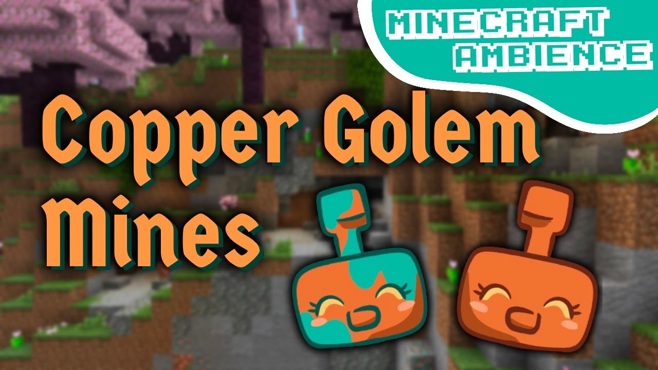 Copper Golem Mines ⛏️ Relaxing Minecraft with Gentle Music