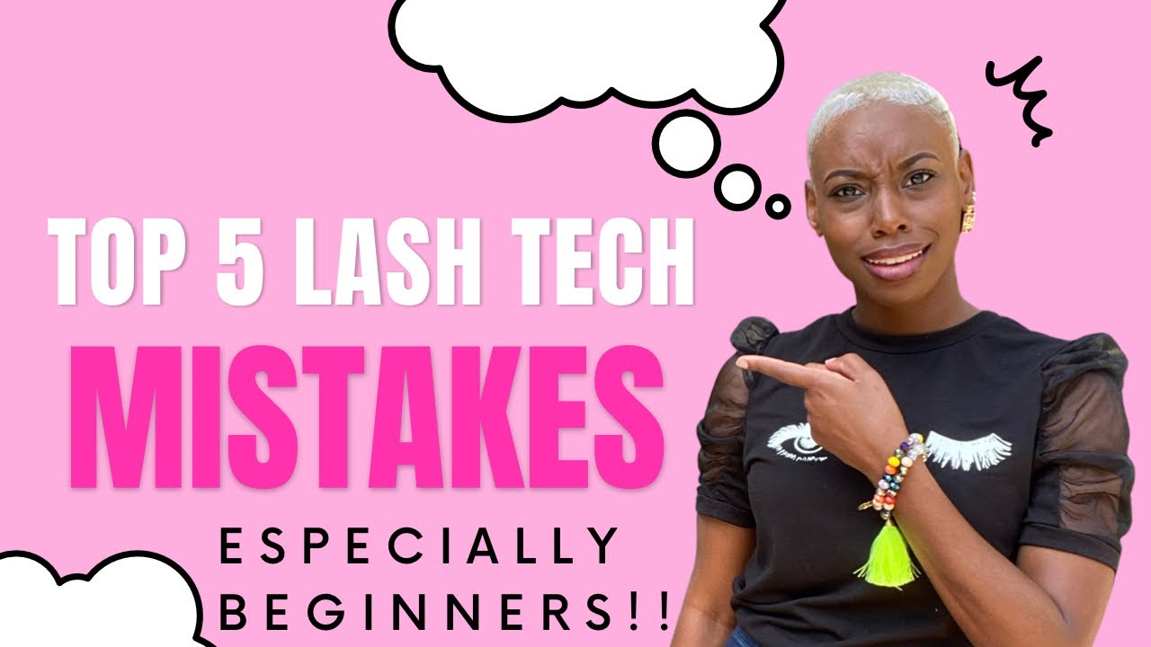 5 MISTAKES BEGINNER LASH TECHS MAKE | EYELASH EXTENSIONS | BEGINNER LASH TECH TIPS AND ADVICE