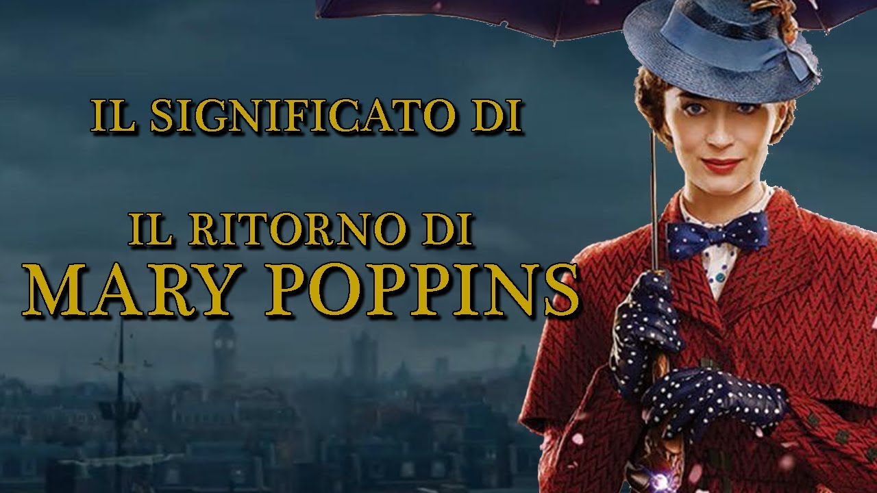 Il significato del ritorno di Mary Poppins