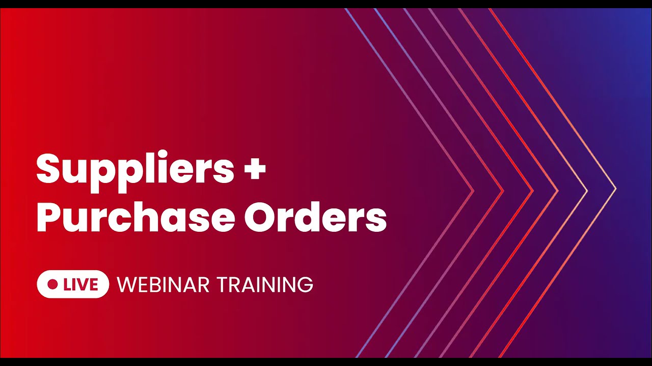 Suppliers + Purchase Orders | Live Webinar Recording 02-20-26