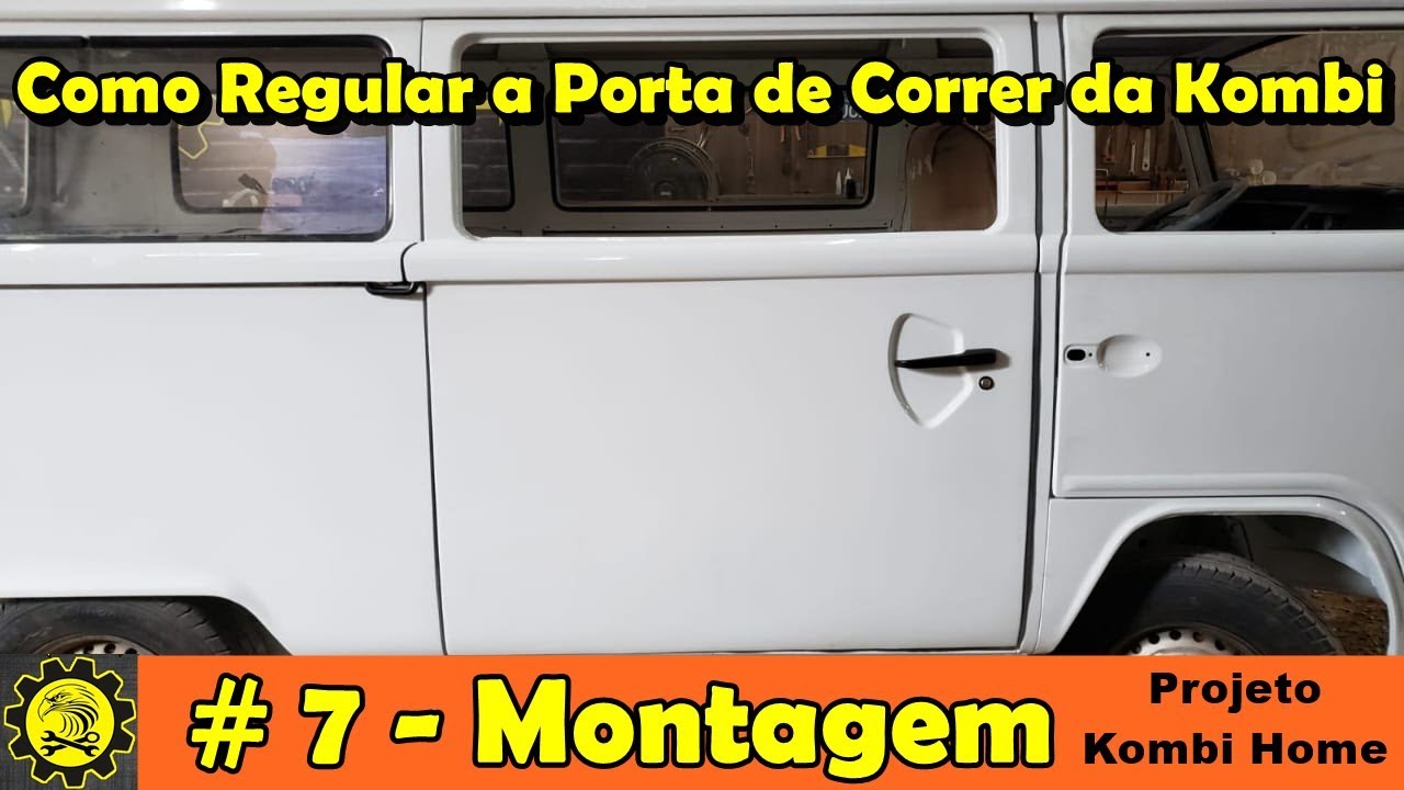 Aprenda como Regular a Porta de Correr da Kombi - Projeto Kombi Home