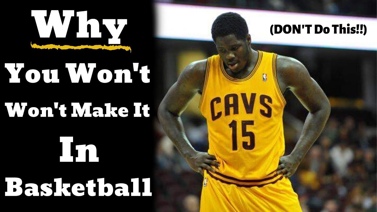 Why You Won't Make It In Basketball (Basketball Tips)